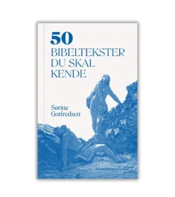 50 bibeltekster du skal kende af Sørine Gotfredsen
