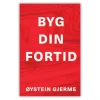 Byg din fortid