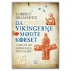 Da Vikingerne mødte korset af Torben Bramming