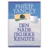 Den nåde jeg ikke kendte af Philip Yancey