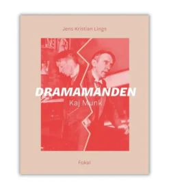 Dramamanden – Kaj Munk af Jens Kristian Lings