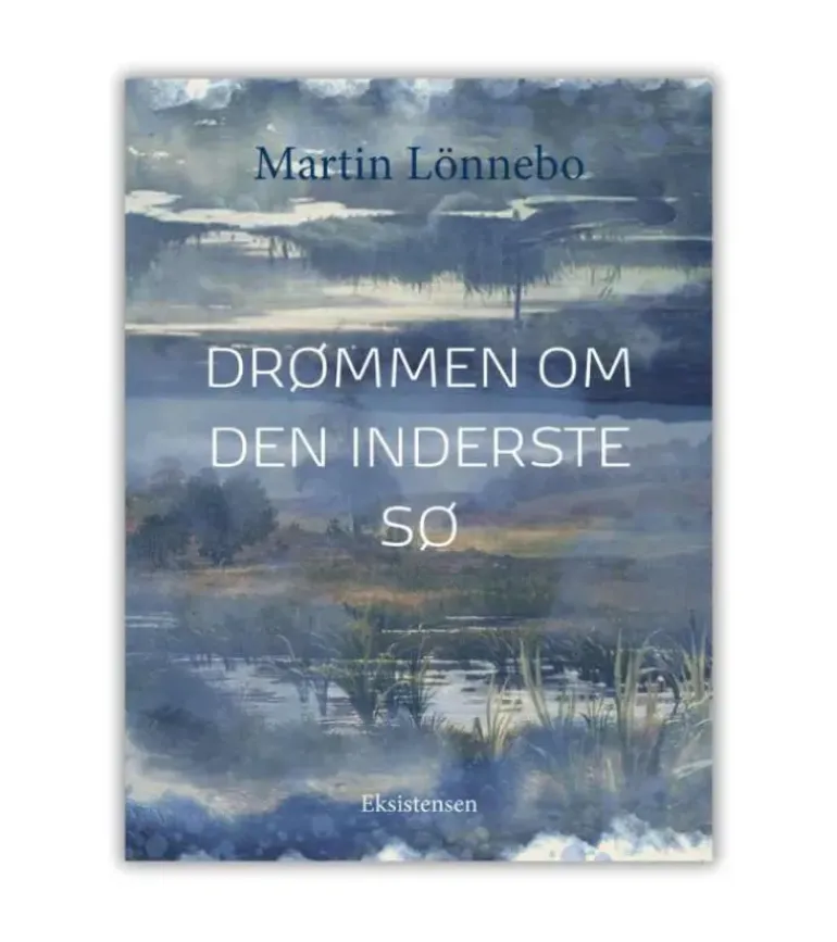 Drømmen om den inderste sø af Martin Lönnebo
