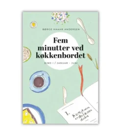 Fem minutter ved køkkenbordet Bind 1