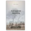 Gud opgiver dig aldrig af Max Lucado