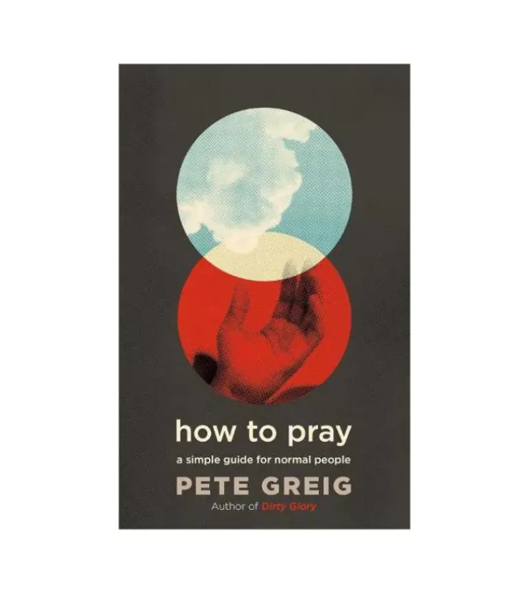 How to Pray af Pete Greig