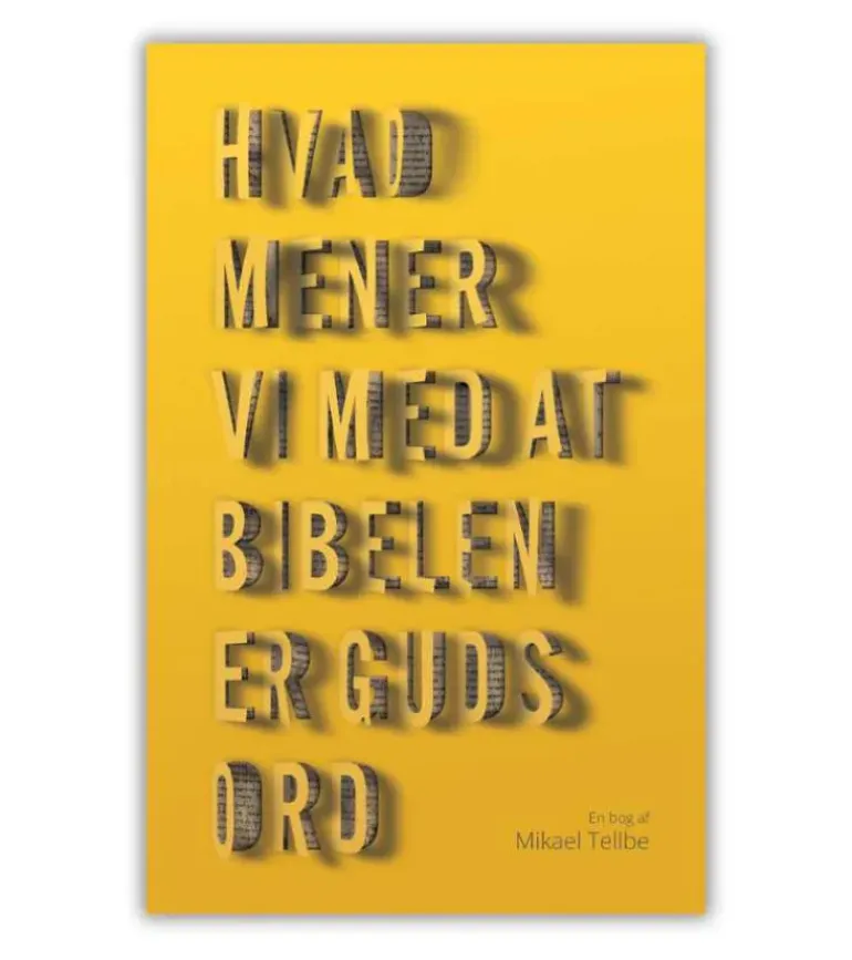 Hvad mener vi med at Bibelen er Guds ord