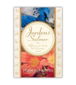 Jordens salmer af Francine Rivers