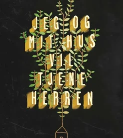Plakat: Jeg og mit hus vil tjene Herren