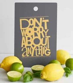 Skærebræt: Don’t worry about anything