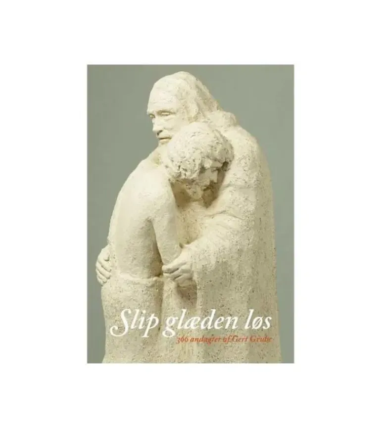 Slip glæden løs af Gert Grube