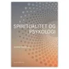Spiritualitet og psykologi af Hanne Frøyer