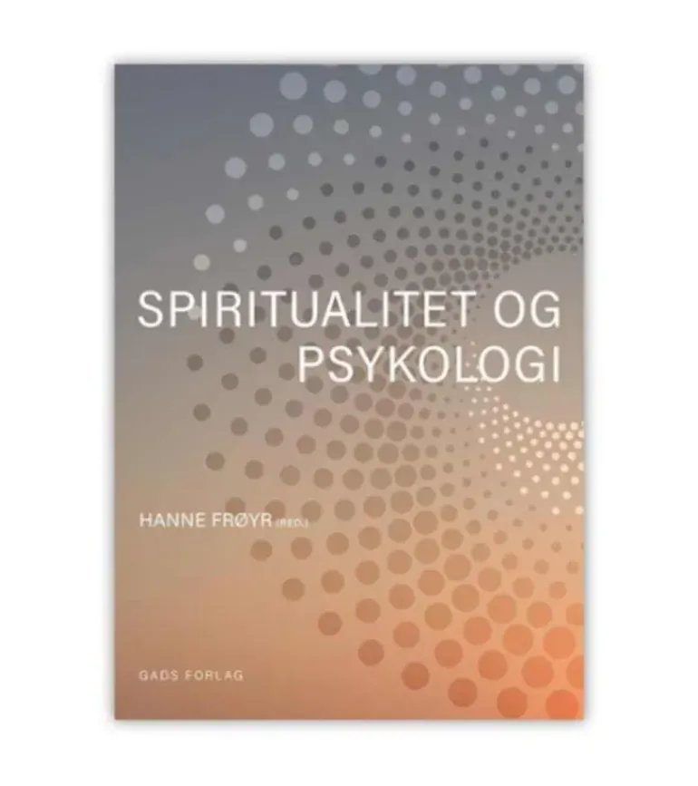 Spiritualitet og psykologi af Hanne Frøyer
