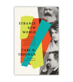 Strange New World by Carl R. Trueman