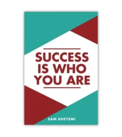Succes Is Who You Are