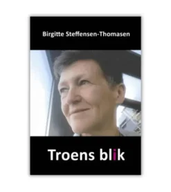 Troens blik af Birgitte Steffensen-Thomasen