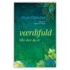 Værdifuld – bliv den du er
