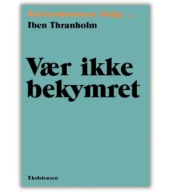 Vær ikke bekymret af Iben Thranholm